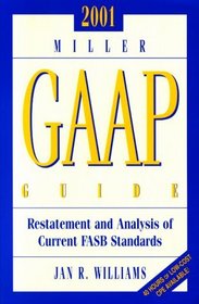 Miller Gaap Guide 2001: Restatement and Analysis of Current Fasb Standards (Miller Gaap Guide, 2001)