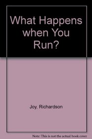 What Happens When You Run?