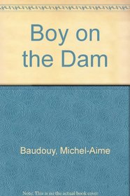 Boy on the Dam