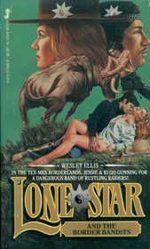 Lone Star and the Border Bandits (Lone Star, Bk 3)