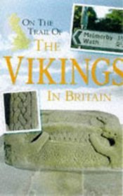 On the Trail of the Vikings in Britain (Our Changing Environment)