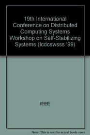 Distributed Computing Systems Workshop on Self-Stabilizing Systems (Icdcswsss '99), 19th International Conference on: IEEE Computer Society, Sponsor(S