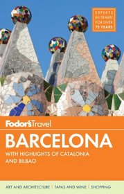 Fodor's Barcelona: with Highlights of Catalonia & Bilbao (Full-color Travel Guide)
