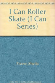 I Can Roller Skate (I Can Series)