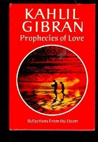 Prophecies of Love: Reflections from the Heart