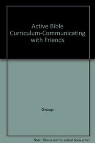 Active Bible Curriculum-Communicating with Friends