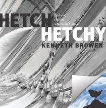 Hetch Hetchy: Undoing A Great American Mistake