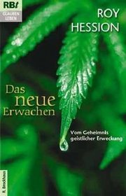 Das neue Erwachen. Vom Geheimnis geistlicher Erweckung.