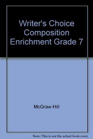 Writer's Choice Composition Enrichment Grade 7