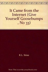 It Came from the Internet (Give Yourself Goosebumps , No 33)