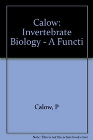 Calow: Invertebrate Biology - A Functi