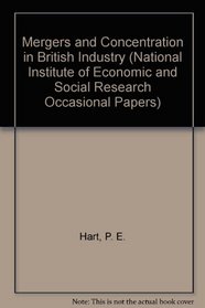 Mergers and Concentration in British Industry (National Institute of Economic and Social Research Occasional Papers)