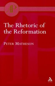 Rhetoric Of The Reformation (Academic Paperback)