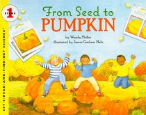 From Seed to Pumpkin (Let's-Read-And-Find-Out Science)