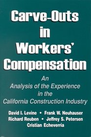 Carve-Outs in Workers' Compensation: An Analysis of the Experience in the California Construction Industry