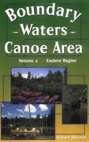 Boundary Waters Canoe Area: The Eastern Region (Boundary Waters Canoe Area)