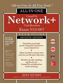 CompTIA Network+ Certification All-in-One Exam Guide, Seventh Edition (Exam N10-007) (Comptia Network + All-in-one Exam Guide)