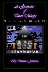 A Grimoire of Tarot Magic