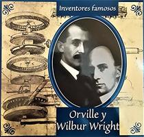 Orville Y Wilbur Wright: Inventores Famosos (Gaines, Ann. Inventores Famosos.) (Spanish Edition)