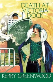 Death at Victoria Dock (Phryne Fisher, Bk 4)