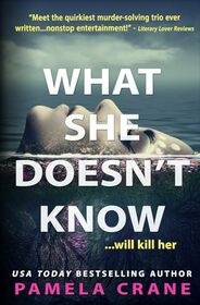 What She Doesn't Know (If Only She Knew Mystery Series)
