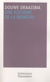 Une histoire de la mémoire (French Edition)