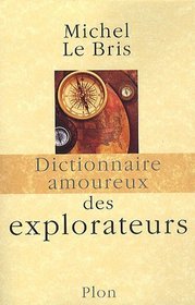 Dictionnaire amoureux des explorateurs (French Edition)