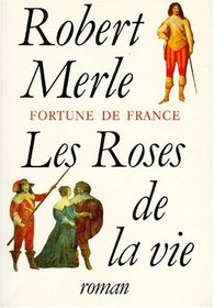 Les roses de la vie: Roman (Fortune de France) (French Edition)