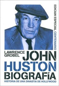 Los Huston / The Huston: Historia De Una Dinastia De Hollywood (Spanish Edition)