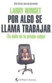POR ALGO SE LLAMA TRABAJAR (Spanish Edition)