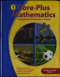 Core-Plus Mathematics: Contemporary Mathematics In Context - Teacher's Guide, Part B