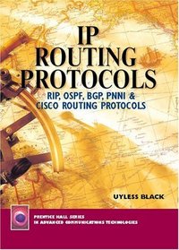 IP Routing Protocols: RIP, OSPF, BGP, PNNI and Cisco Routing Protocols