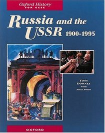 Russia and the USSR, 1900-1995 (Oxford History for GCSE)