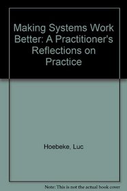 Making Work Systems Better: A Practitioner's Reflections