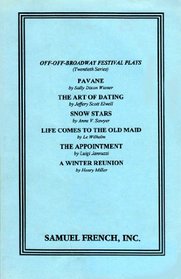 Off-Off-Broadway Festival Plays Twentieth Series (Pavane, The Art of Dating, Snow Stars, Life Comes to the Old Maid, The Appointment, A Winter Reunion)