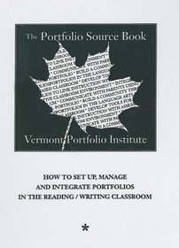 Portfolio Source Book: How to Set Up a Portfolio Classroom