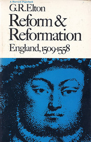 Reform and Reformation: England, 1509-1558 (New History of England)