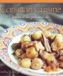 Corsican Cuisine: Flavors of the Perfumed Isle