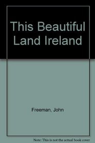 This Beautiful Land Ireland
