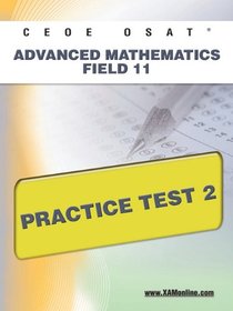CEOE OSAT Advanced Mathematics Field 11 Practice Test 2