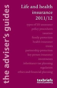 Life Assurance and Health Insurance (The Adviser's Guides)