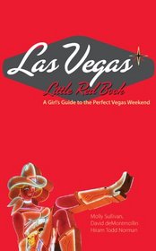 Las Vegas Little Red Book: A Girl's Guide to the Perfect Vegas Getaway