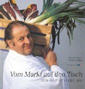 Vom Markt auf den Tisch. Koch- Kunst mit Vincent Klink.