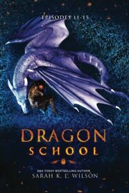 Dragon School: Episodes 11-15 (Dragon School World Omnibuses)
