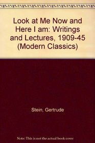 ... Look at me now and here I am; writings and lectures, 1909-43.
