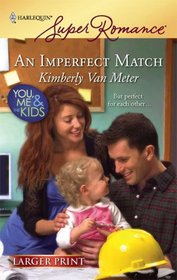 An Imperfect Match (You, Me & the Kids) (Harlequin Superromance, No 1513) (Larger Print)
