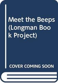 Meet the Beeps (Longman Book Project)