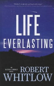 Life Everlasting (Alexia Lindale, Bk 2) (Large Print)