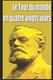 Le Tour du monde en quatre-vingts jours (French Edition)