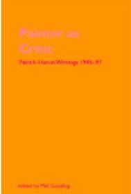 Painter as Critic: Patrick Heron - Selected Writings